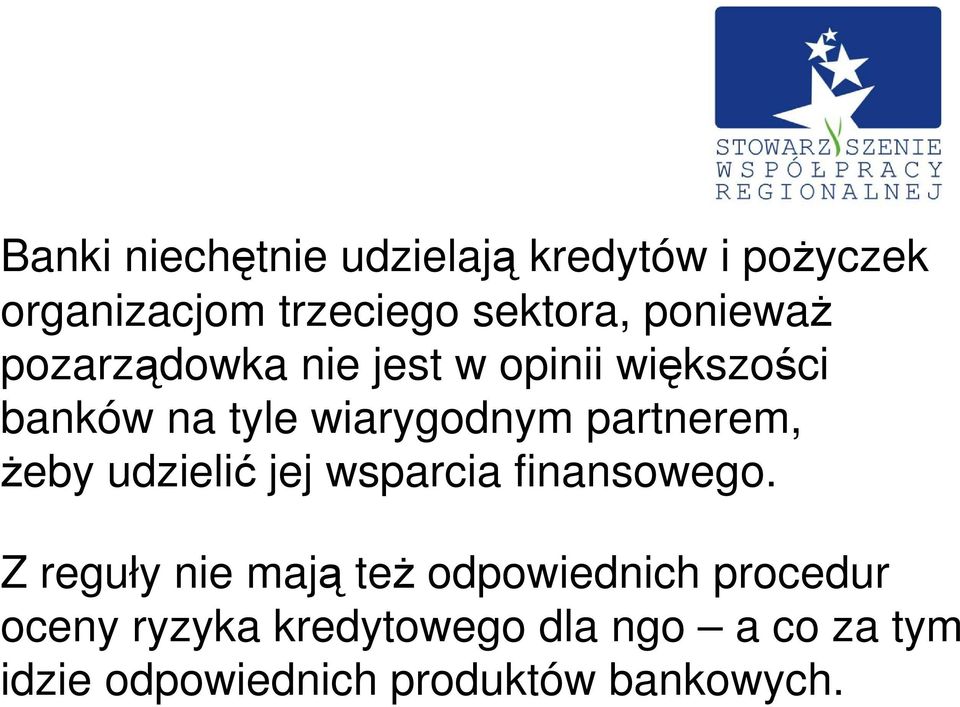 partnerem, Ŝeby udzielić jej wsparcia finansowego.