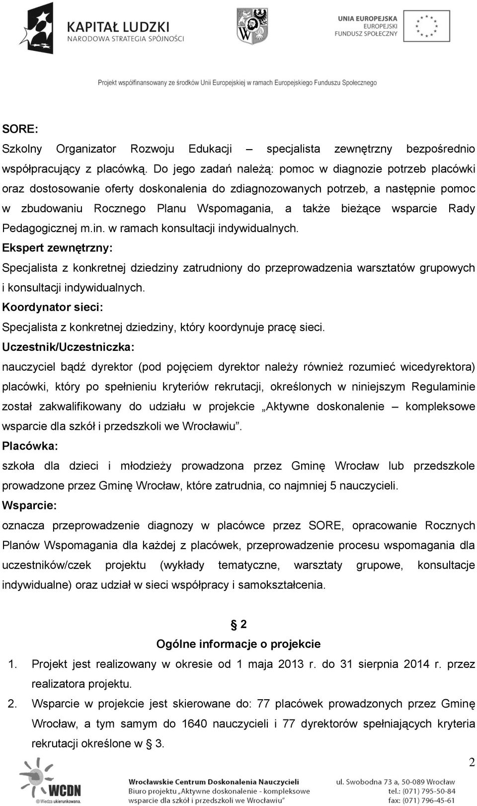 wsparcie Rady Pedagogicznej m.in. w ramach konsultacji indywidualnych.