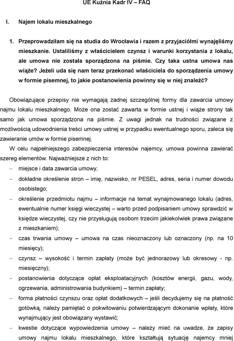 Jeżeli uda się nam teraz przekonać właściciela do sporządzenia umowy w formie pisemnej, to jakie postanowienia powinny się w niej znaleźć?