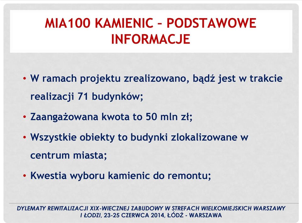 zlokalizowane w centrum miasta; Kwestia wyboru kamienic do remontu; DYLEMATY REWITALIZACJI