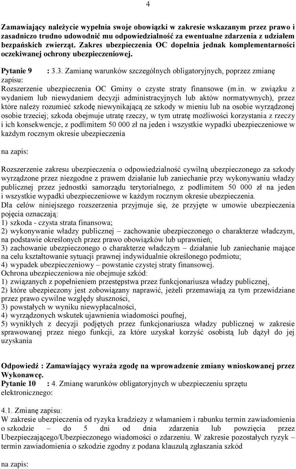 3. Zamianę warunków szczególnych obligatoryjnych, poprzez zmianę zapisu: Rozszerzenie ubezpieczenia OC Gminy