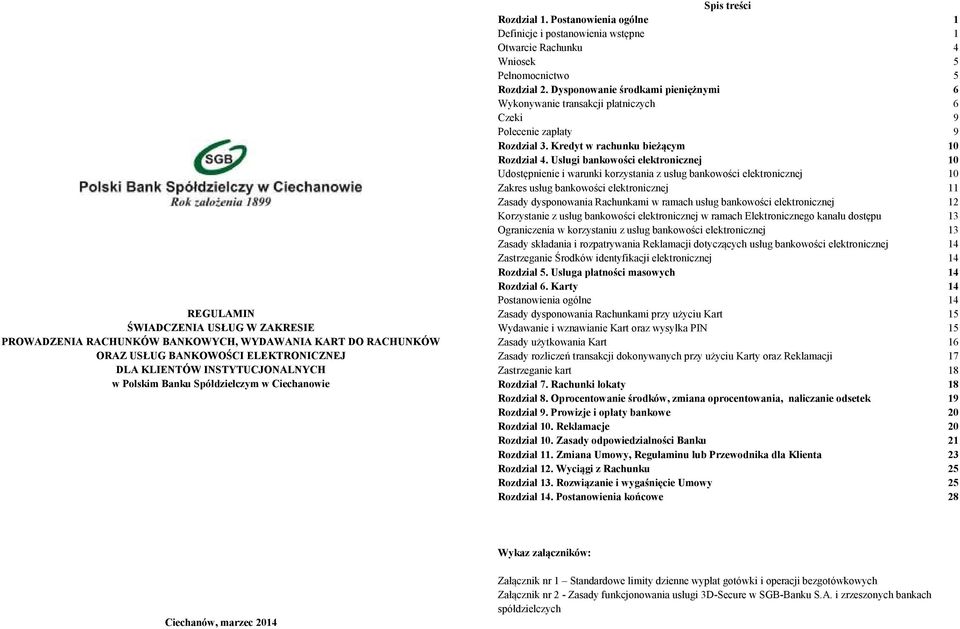 Dysponowanie środkami pieniężnymi 6 Wykonywanie transakcji płatniczych 6 Czeki 9 Polecenie zapłaty 9 Rozdział 3. Kredyt w rachunku bieżącym 10 Rozdział 4.