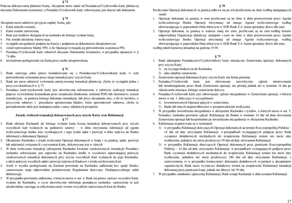 Nie została udzielona Autoryzacja, 5. wystąpiła niezgodność podpisu na Karcie z podpisem na dokumencie obciążeniowym, 6.