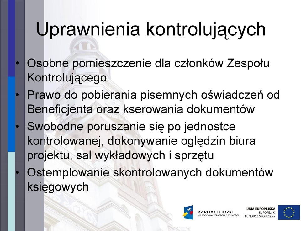 Swobodne poruszanie się po jednostce kontrolowanej, dokonywanie oględzin biura