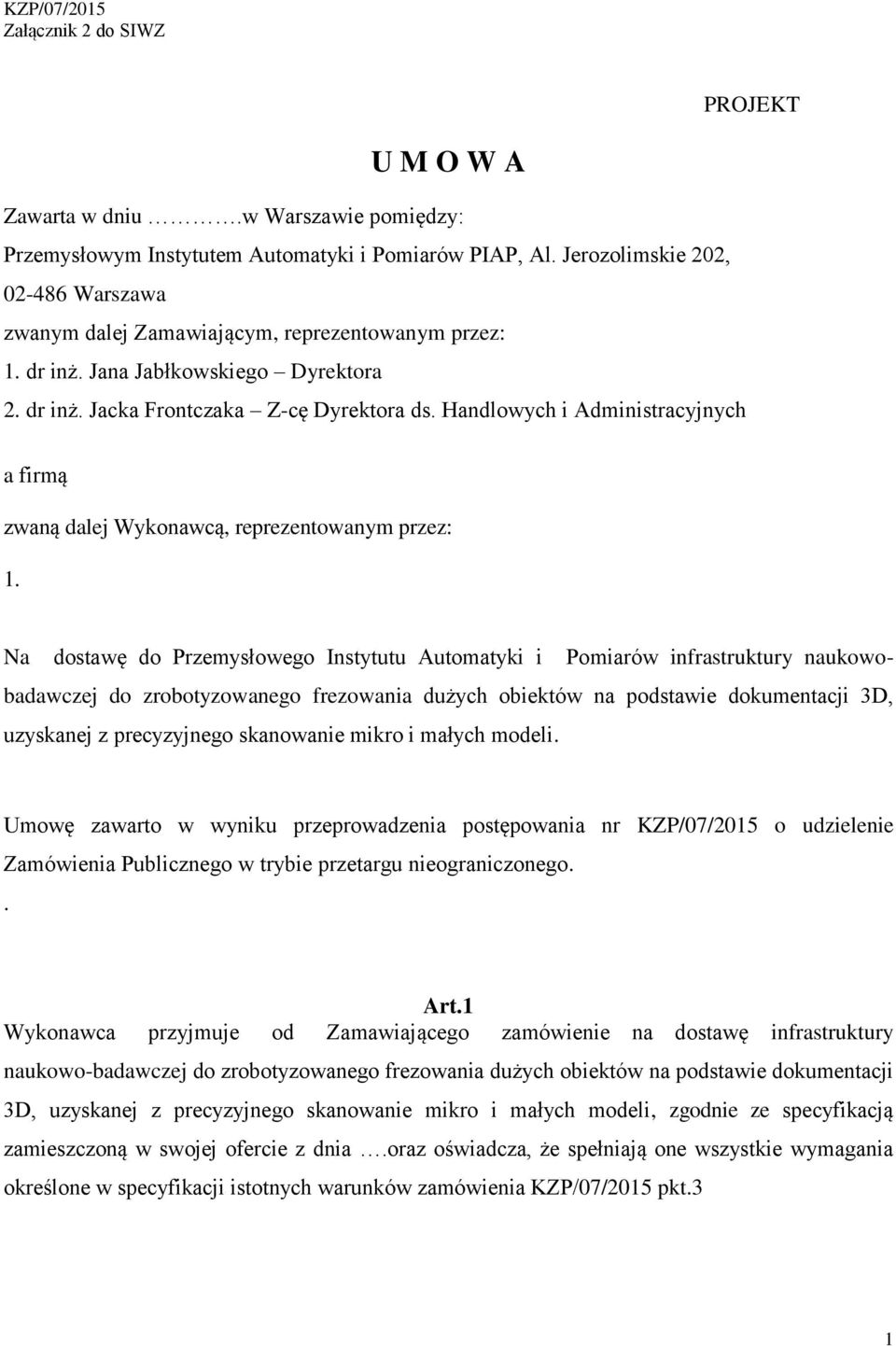 Na dostawę do Przemysłowego Instytutu Automatyki i Pomiarów infrastruktury naukowobadawczej do zrobotyzowanego frezowania dużych obiektów na podstawie dokumentacji 3D, uzyskanej z precyzyjnego