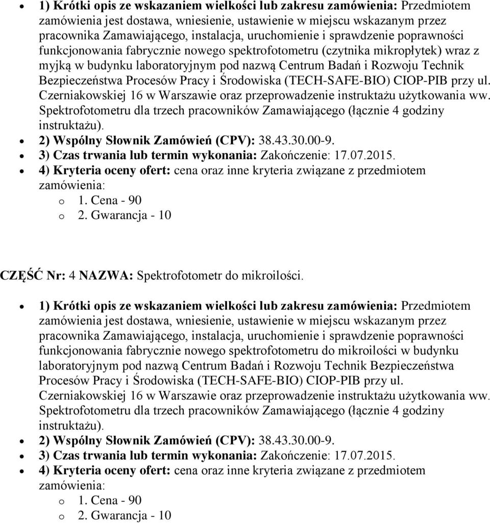 Procesów Pracy i Środowiska (TECH-SAFE-BIO) CIOP-PIB przy ul. Czerniakowskiej 16 w Warszawie oraz przeprowadzenie instruktażu użytkowania ww.