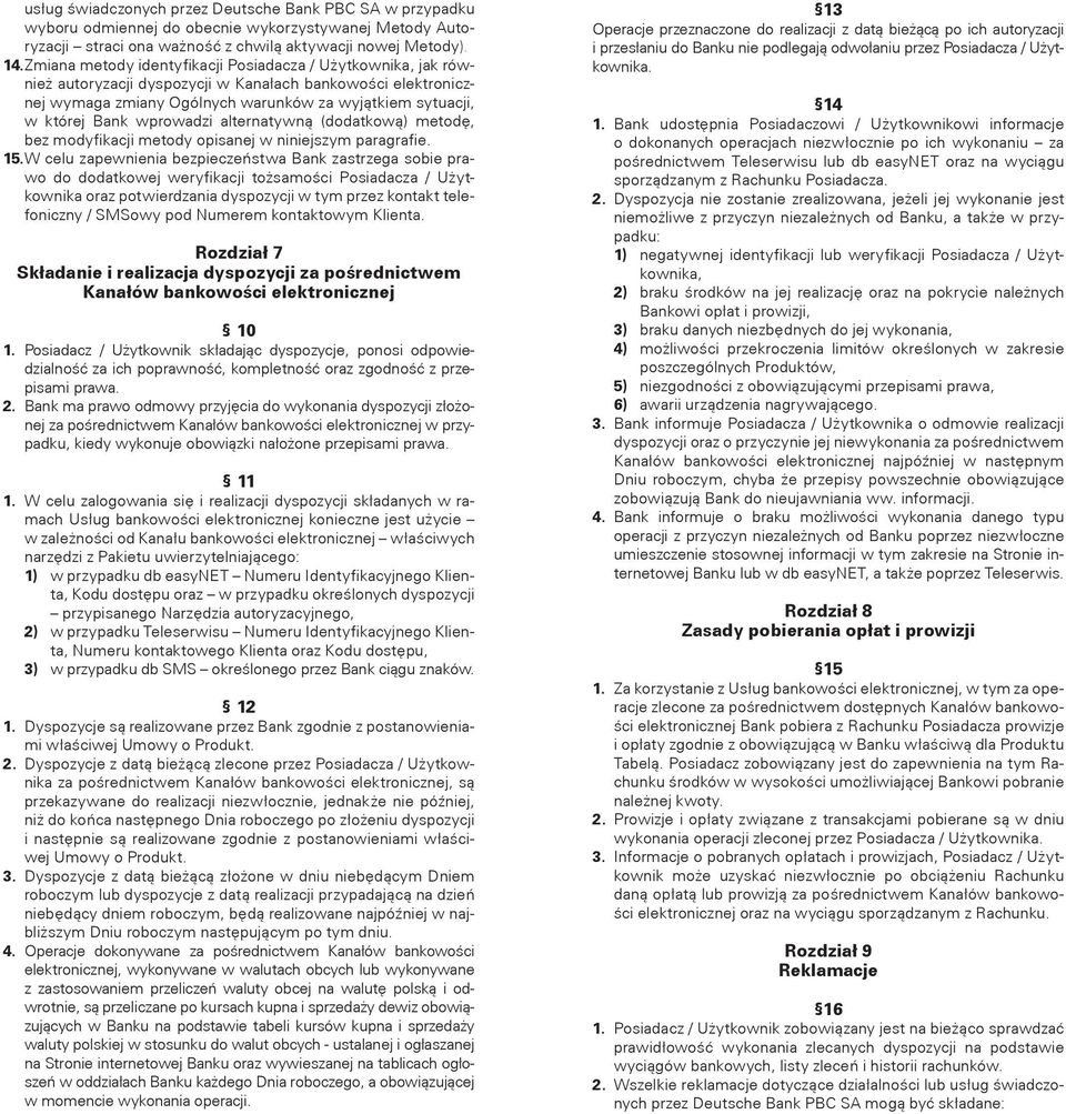 wprowadzi alternatywną (dodatkową) metodę, bez modyfikacji metody opisanej w niniejszym paragrafie. 15.