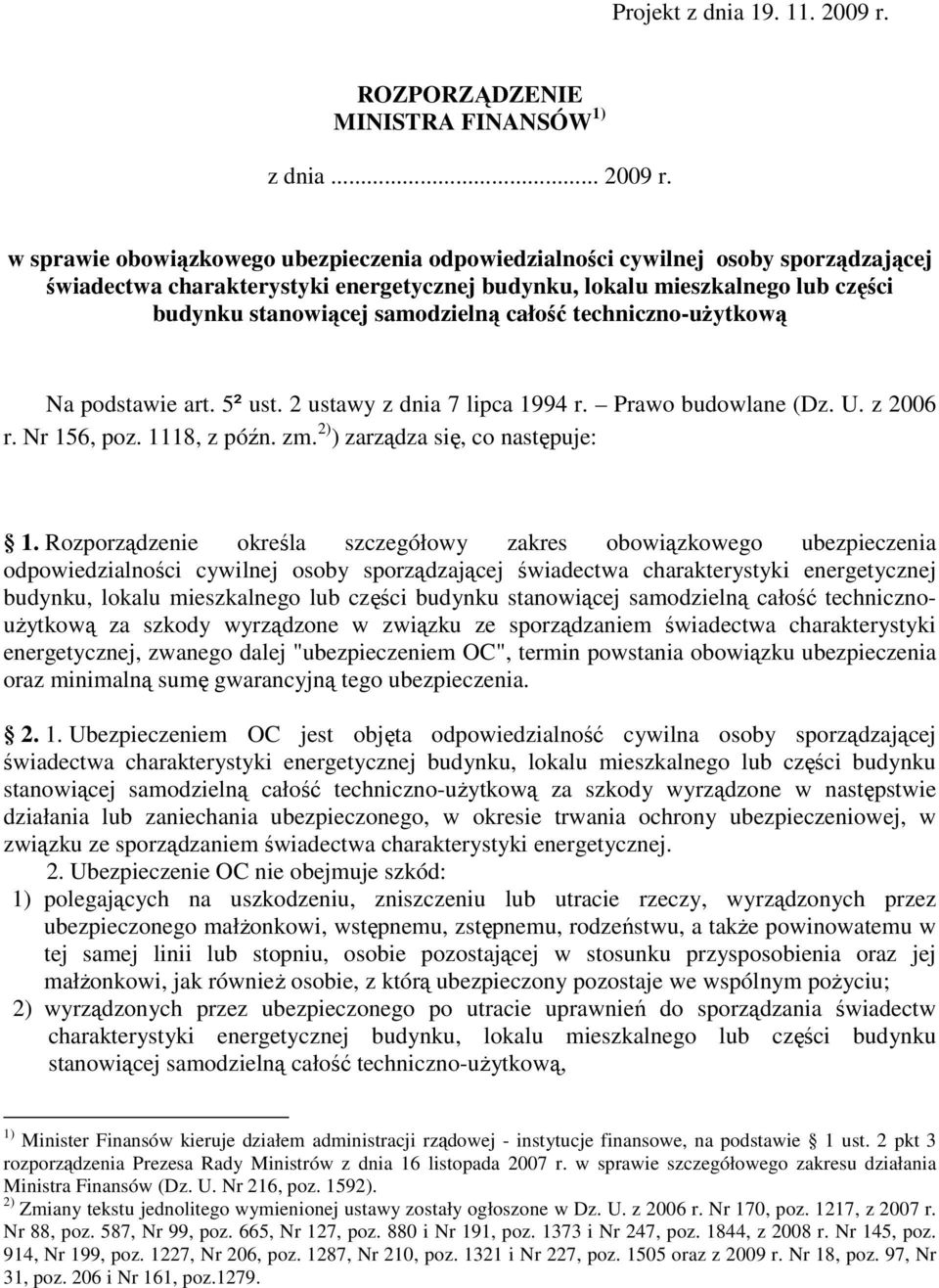 w sprawie obowiązkowego ubezpieczenia odpowiedzialności cywilnej osoby sporządzającej świadectwa charakterystyki energetycznej budynku, lokalu mieszkalnego lub części budynku stanowiącej samodzielną