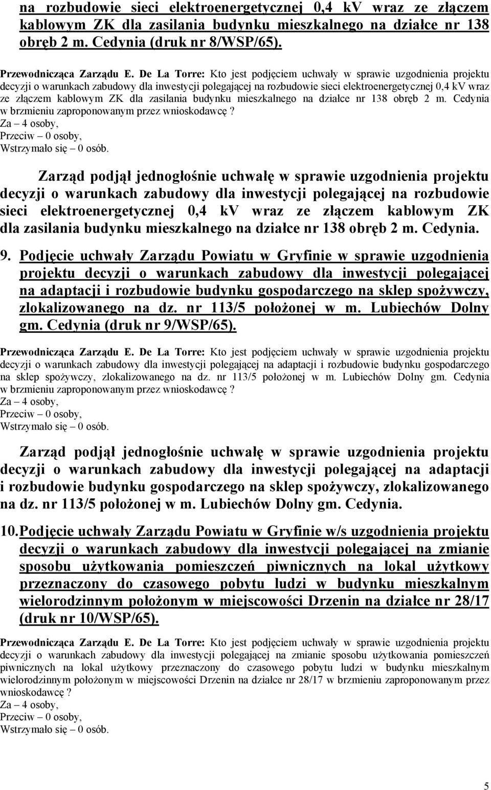 Cedynia w brzmieniu zaproponowanym przez wnioskodawcę?  Cedynia. 9.