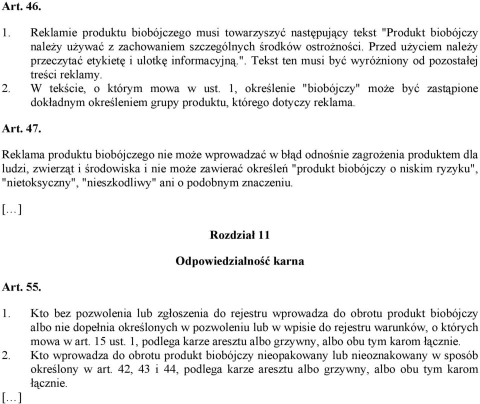 1, określenie "biobójczy" może być zastąpione dokładnym określeniem grupy produktu, którego dotyczy reklama. Art. 47.