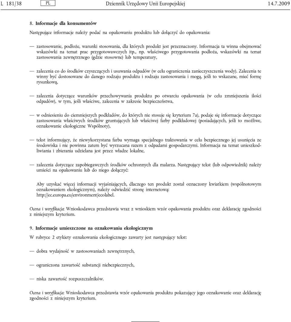 Informacja ta winna obejmować wskazówki na temat prac przygotowawczych itp., np.
