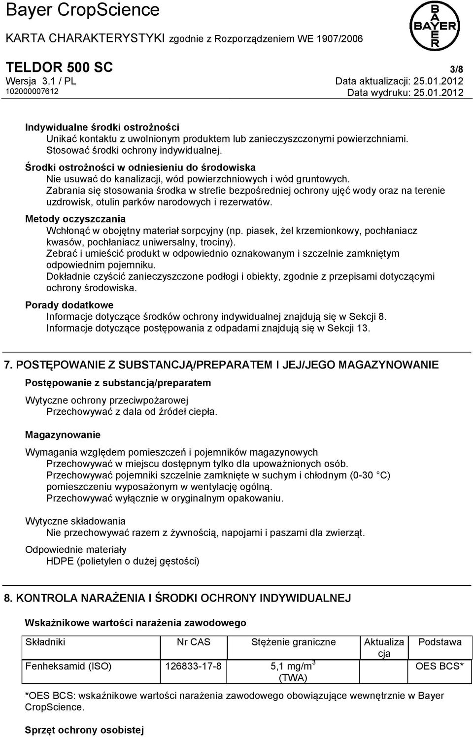 Zabrania się stosowania środka w strefie bezpośredniej ochrony ujęć wody oraz na terenie uzdrowisk, otulin parków narodowych i rezerwatów.
