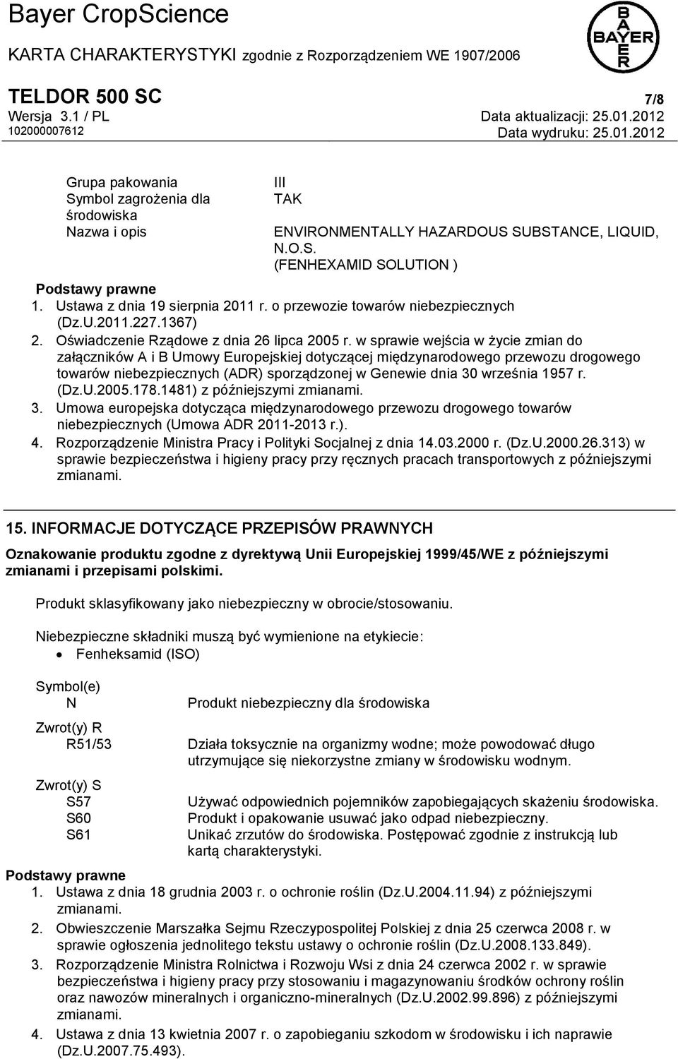 w sprawie wejścia w życie zmian do załączników A i B Umowy Europejskiej dotyczącej międzynarodowego przewozu drogowego towarów niebezpiecznych (ADR) sporządzonej w Genewie dnia 30 września 1957 r.