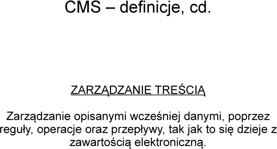 wcześniej danymi, poprzez reguły, operacje