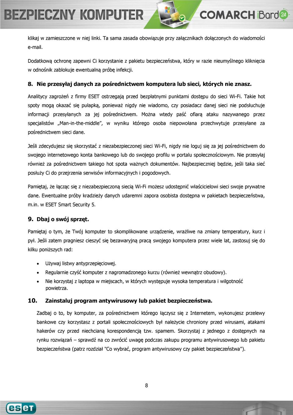Nie przesyłaj danych za pośrednictwem komputera lub sieci, których nie znasz. Analitycy zagrożeń z firmy ESET ostrzegają przed bezpłatnymi punktami dostępu do sieci Wi-Fi.