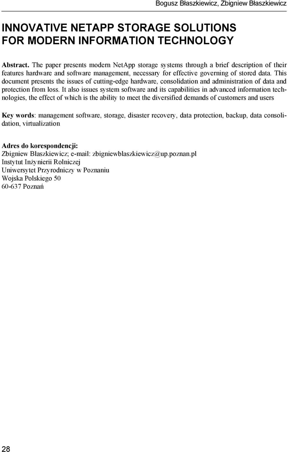 This document presents the issues of cutting-edge hardware, consolidation and administration of data and protection from loss.