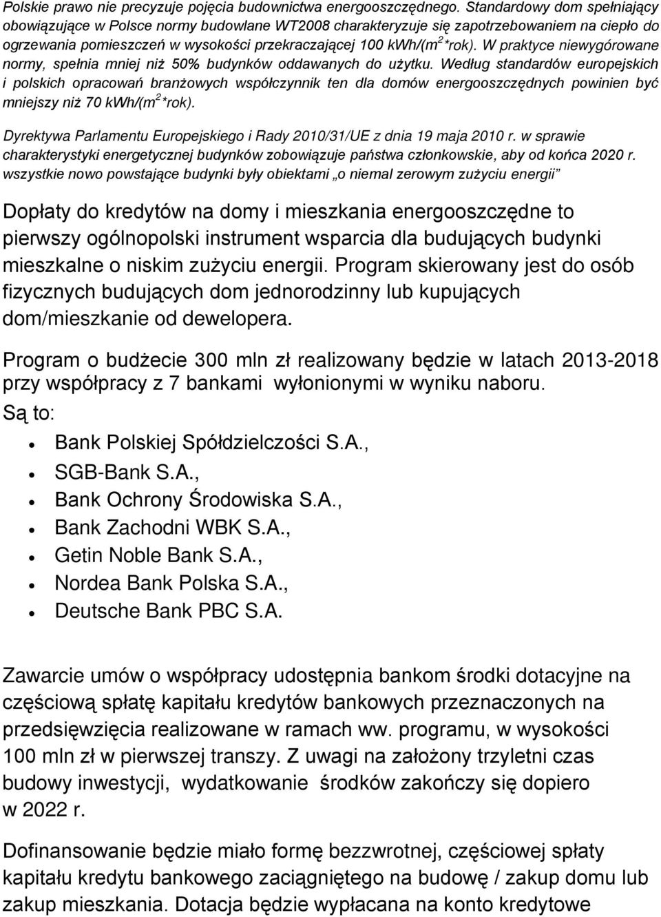 W praktyce niewygórowane normy, spełnia mniej niż 50% budynków oddawanych do użytku.