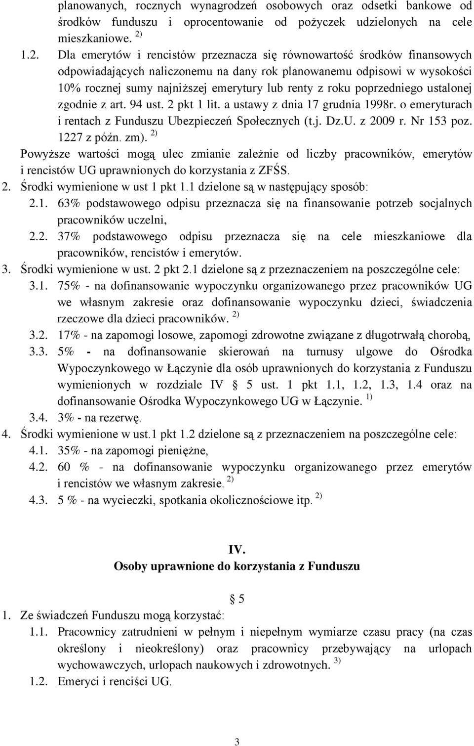 z roku poprzedniego ustalonej zgodnie z art. 94 ust. 2 pkt 1 lit. a ustawy z dnia 17 grudnia 1998r. o emeryturach i rentach z Funduszu Ubezpieczeń Społecznych (t.j. Dz.U. z 2009 r. Nr 153 poz.