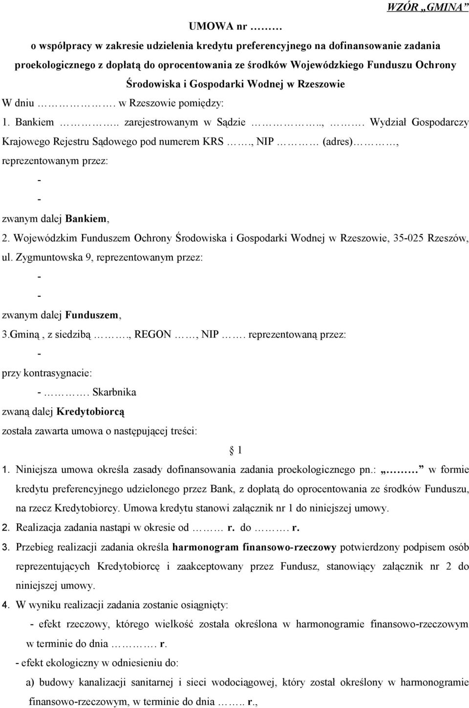 , NIP (adres), reprezentowanym przez: zwanym dalej Bankiem, 2. Wojewódzkim Funduszem Ochrony Środowiska i Gospodarki Wodnej w Rzeszowie, 35025 Rzeszów, ul.