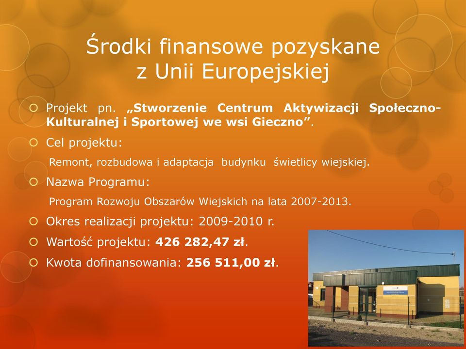 Gieczno. Remont, rozbudowa i adaptacja budynku świetlicy wiejskiej.