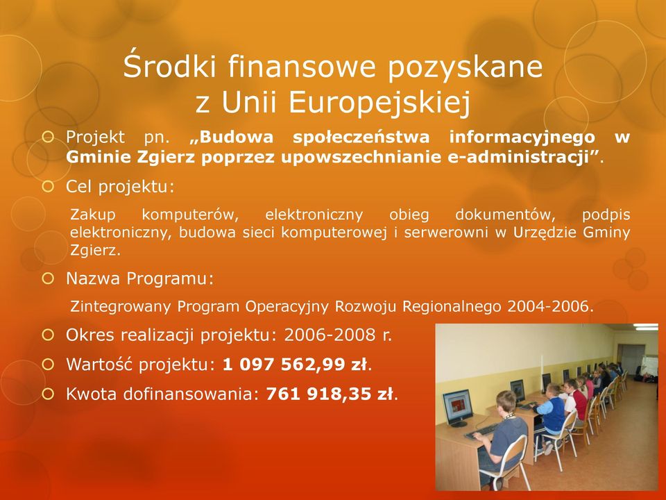 serwerowni w Urzędzie Gminy Zgierz. Zintegrowany Program Operacyjny Rozwoju Regionalnego 2004-2006.
