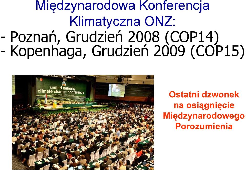 Kopenhaga, Grudzień 2009 (COP15) Ostatni