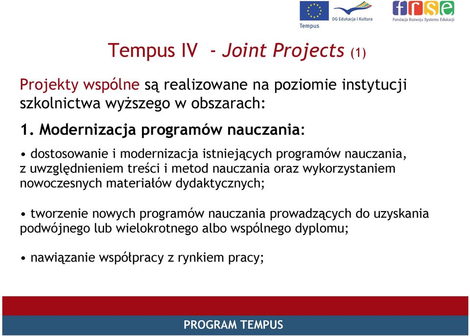 treści i metod nauczania oraz wykorzystaniem nowoczesnych materiałów dydaktycznych; tworzenie nowych programów