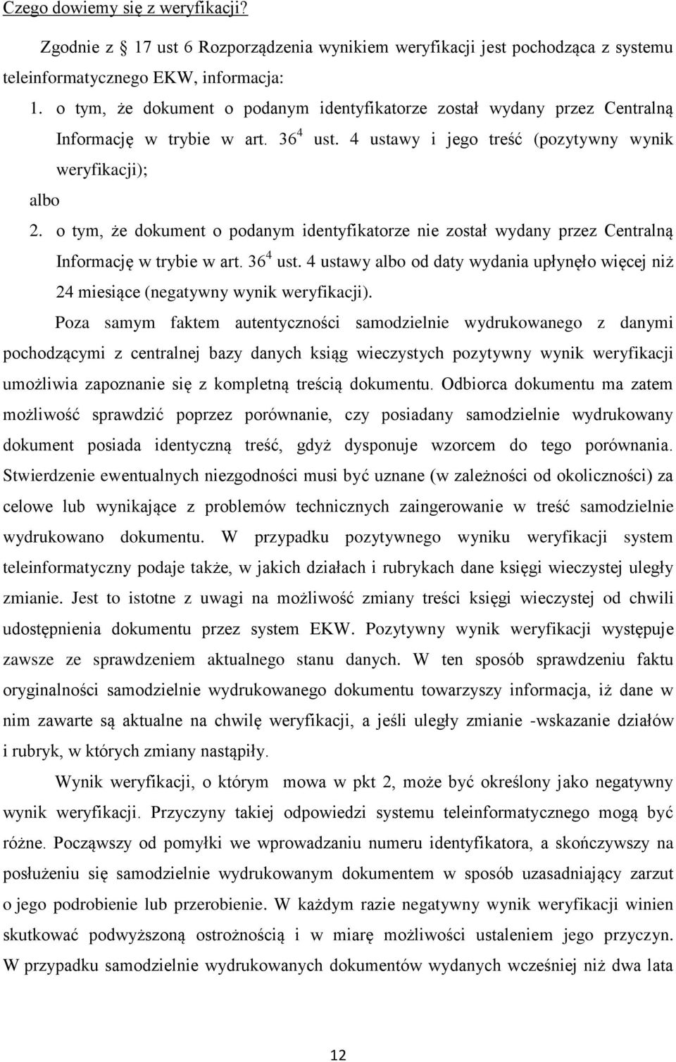 o tym, że dokument o podanym identyfikatorze nie został wydany przez Centralną Informację w trybie w art. 36 4 ust.