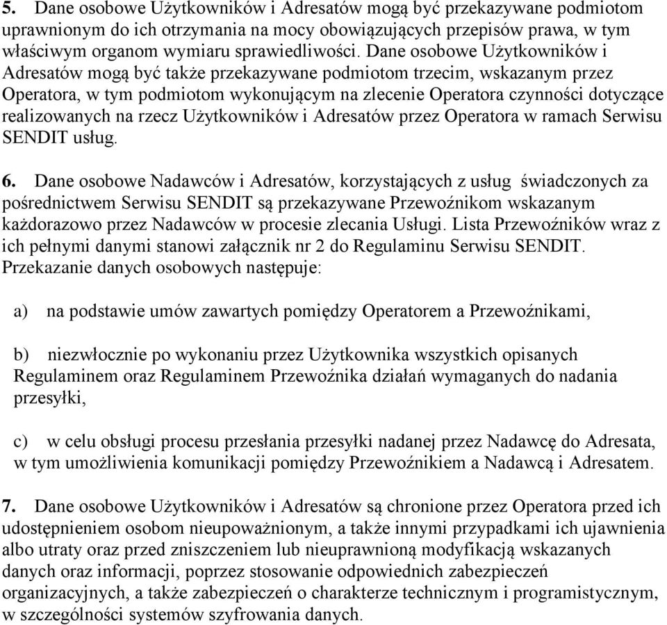 rzecz Użytkowników i Adresatów przez Operatora w ramach Serwisu SENDIT usług. 6.