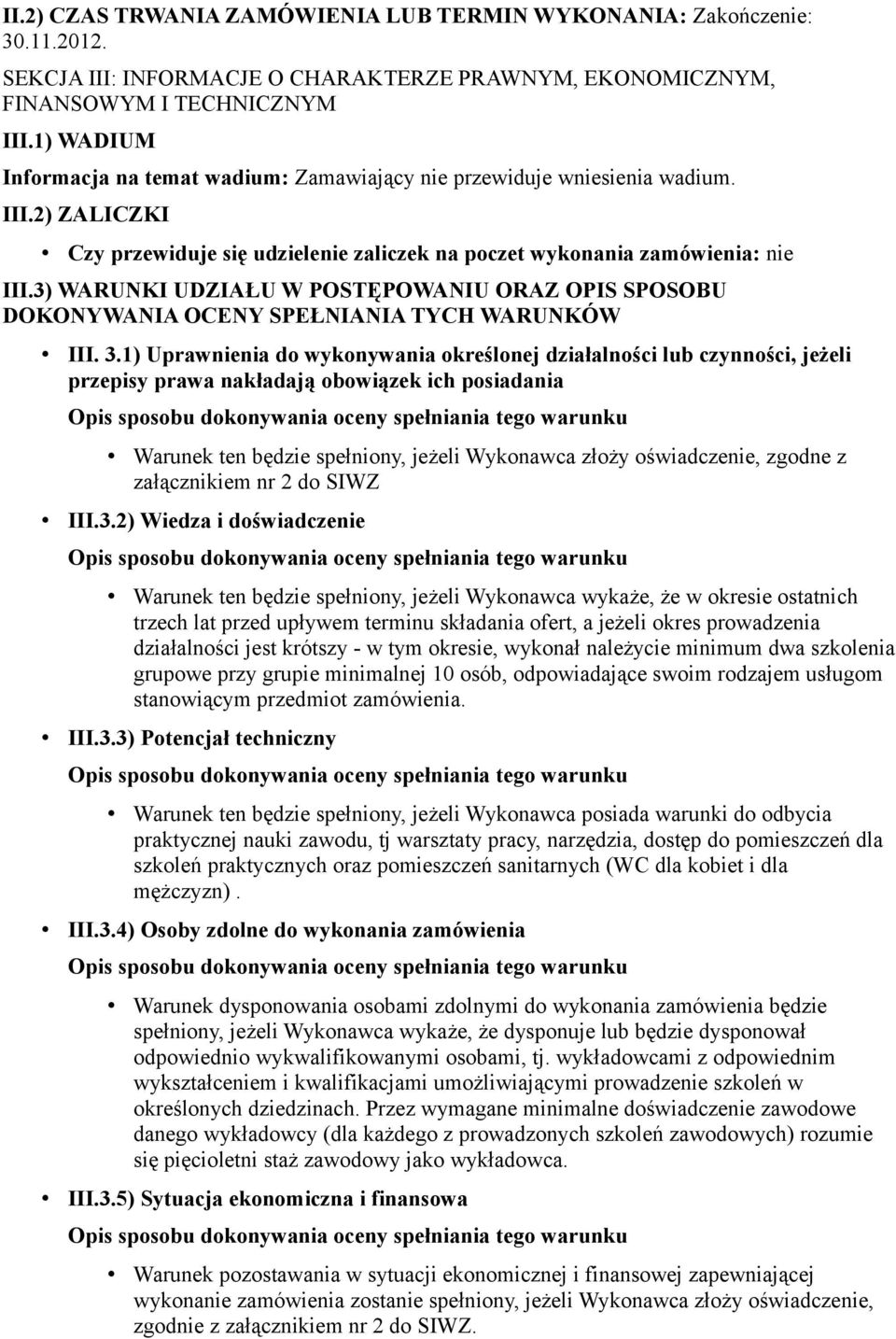 3) WARUNKI UDZIAŁU W POSTĘPOWANIU ORAZ OPIS SPOSOBU DOKONYWANIA OCENY SPEŁNIANIA TYCH WARUNKÓW III. 3.