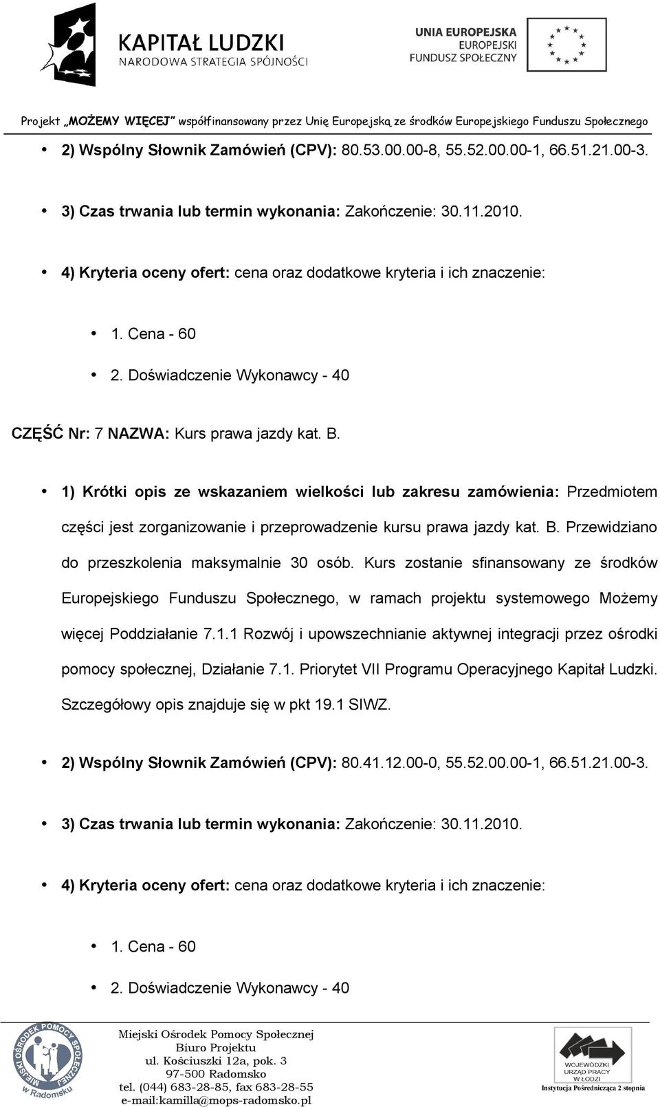 Kurs zostanie sfinansowany ze środków Europejskiego Funduszu Społecznego, w ramach projektu systemowego Możemy więcej Poddziałanie 7.1.