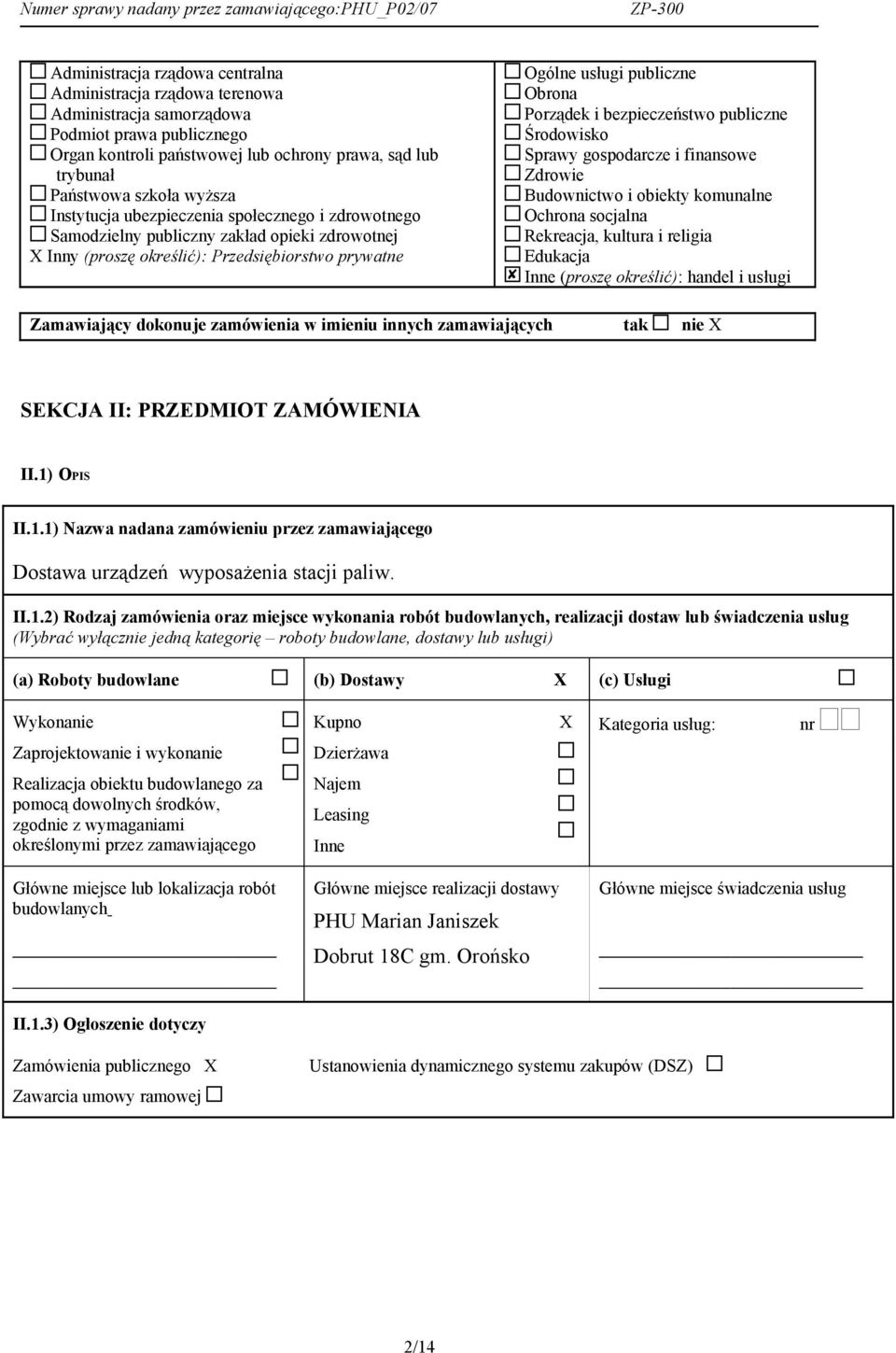 bezpieczeństwo publiczne Środowisko Sprawy gospodarcze i finansowe Zdrowie Budownictwo i obiekty komunalne Ochrona socjalna Rekreacja, kultura i religia Edukacja Inne (proszę określić): handel i