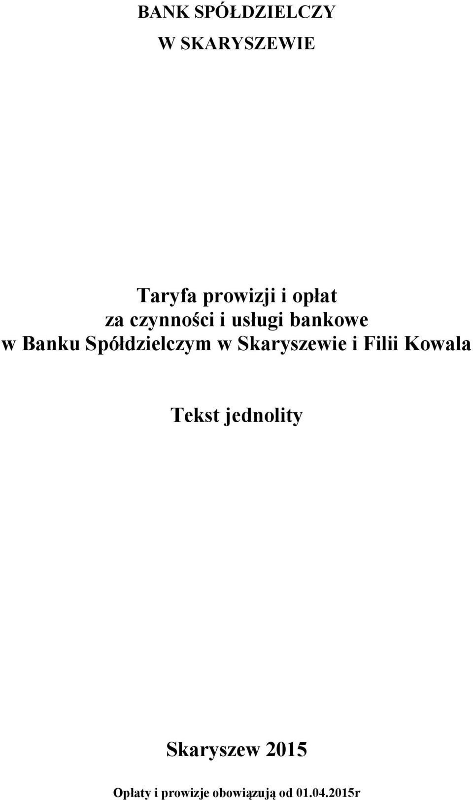 Spółdzielczym w Skaryszewie i Filii Kowala Tekst