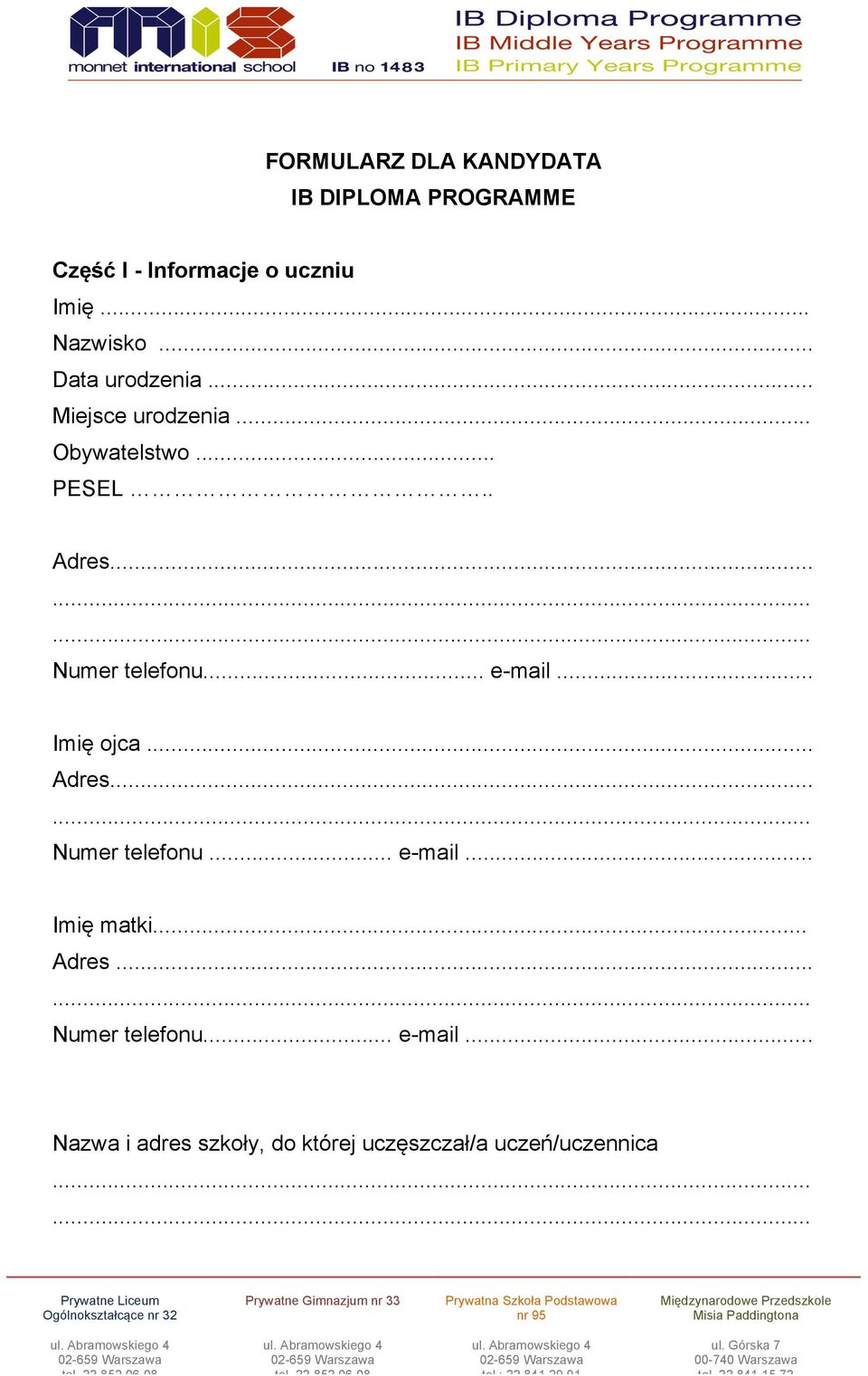 .. Numer telefonu... e-mail... Imię ojca... Adres... Numer telefonu... e-mail... Imię matki.