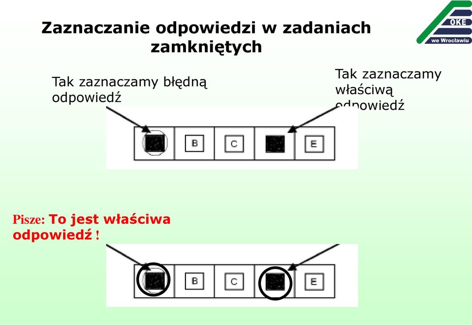 odpowiedź Tak zaznaczamy właściwą