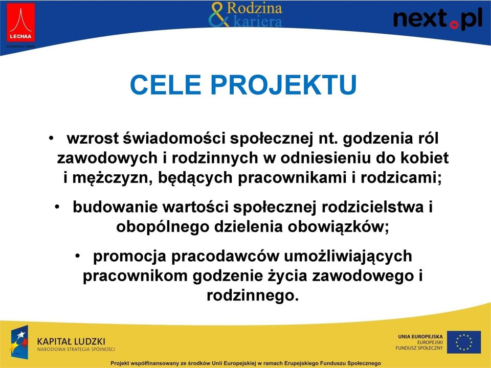 będących pracownikami i rodzicami; budowanie wartości społecznej rodzicielstwa i