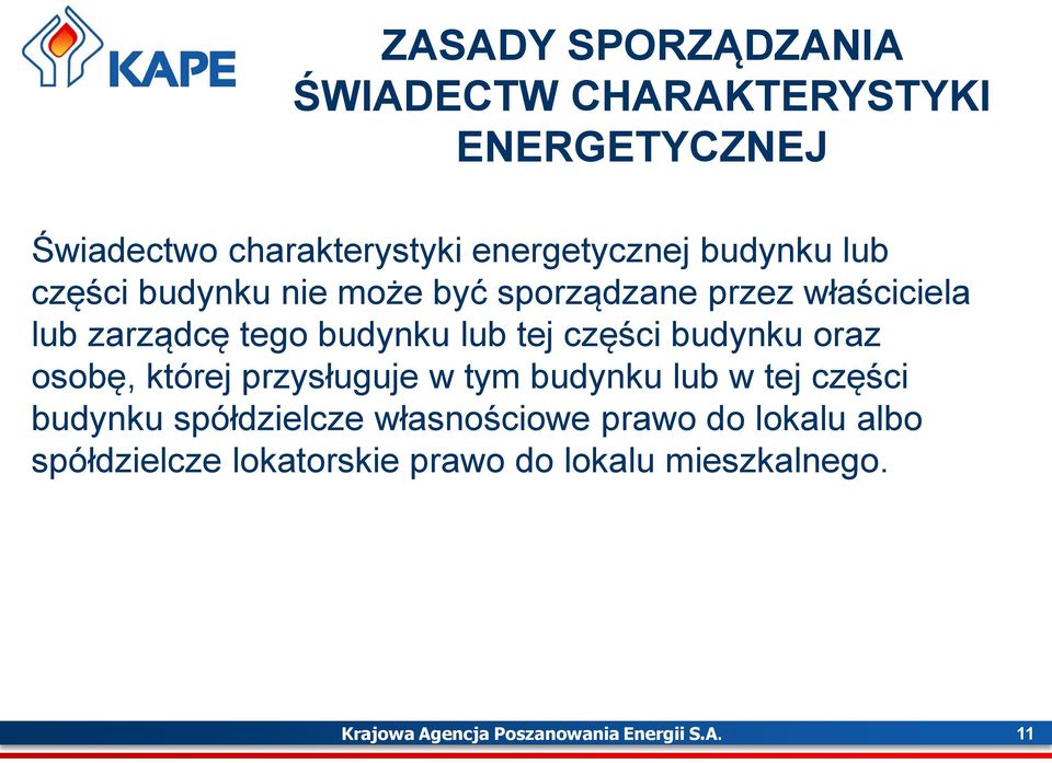 budynku oraz osobę, której przysługuje w tym budynku lub w tej części budynku spółdzielcze własnościowe