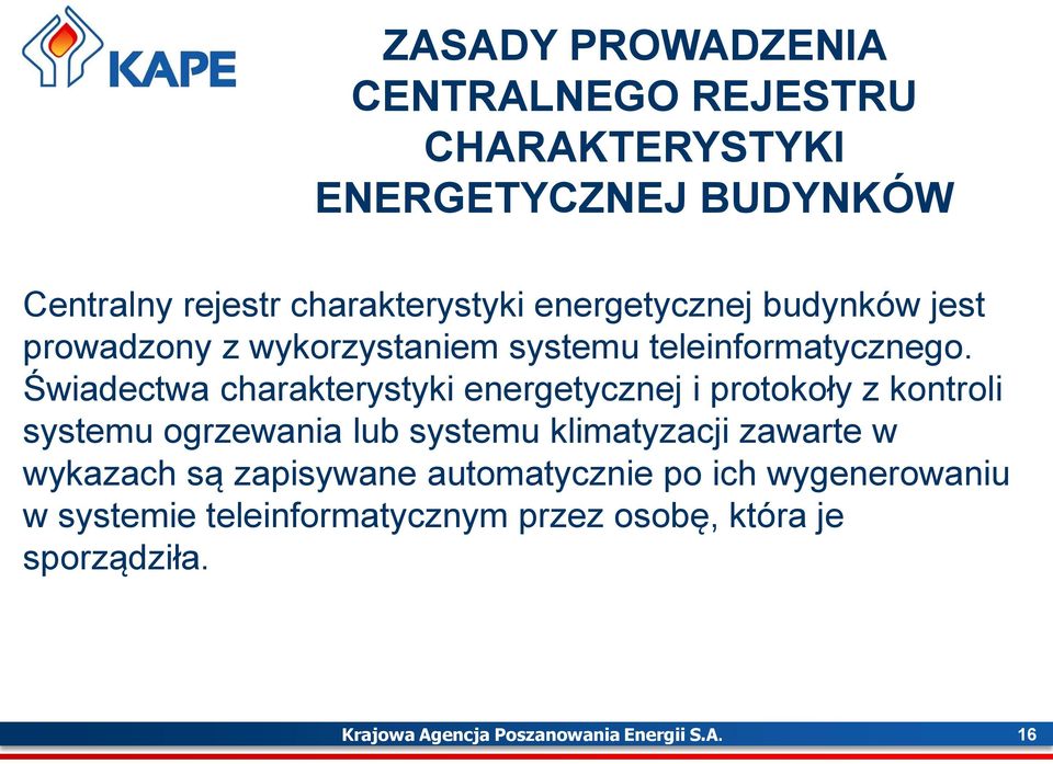 Świadectwa charakterystyki energetycznej i protokoły z kontroli systemu ogrzewania lub systemu klimatyzacji zawarte w