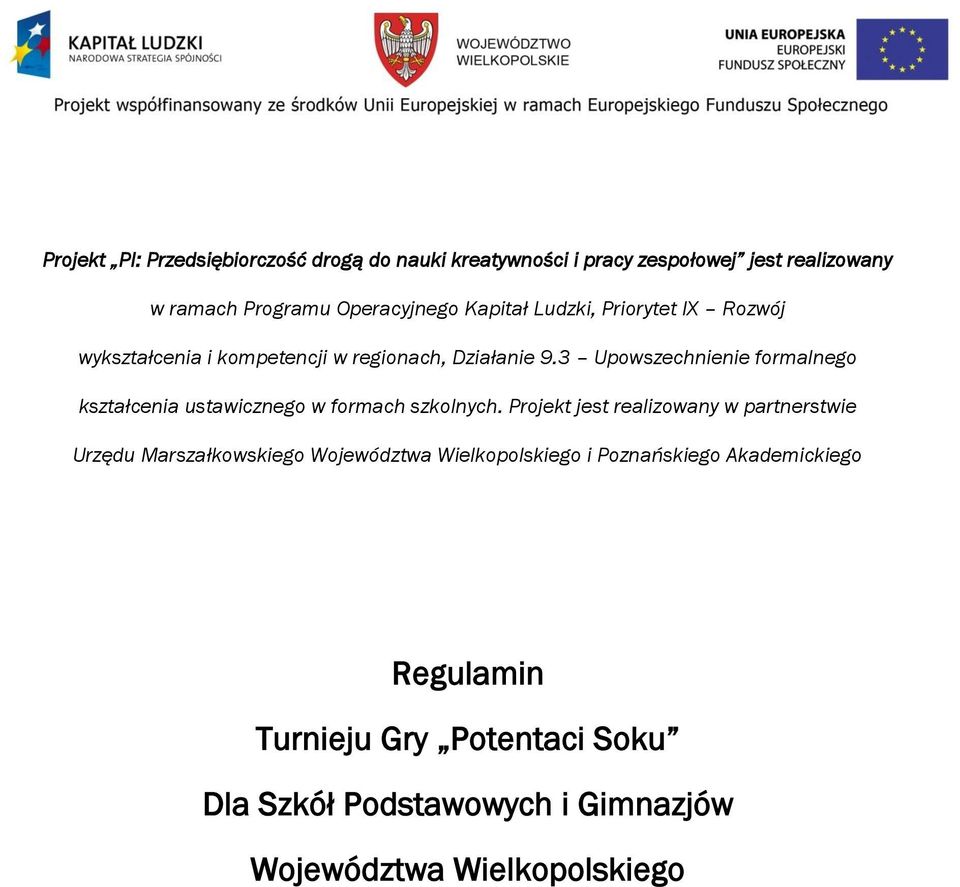 3 Upowszechnienie formalnego kształcenia ustawicznego w formach szkolnych.