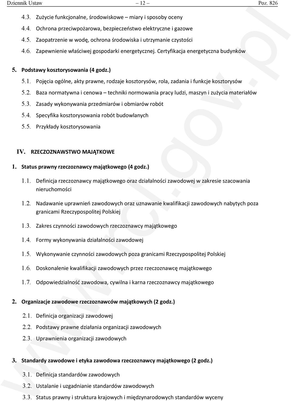 Pojęcia ogólne, akty prawne, rodzaje kosztorysów, rola, zadania i funkcje kosztorysów 5.2. Baza normatywna i cenowa techniki normowania pracy ludzi, maszyn i zużycia materiałów 5.3.