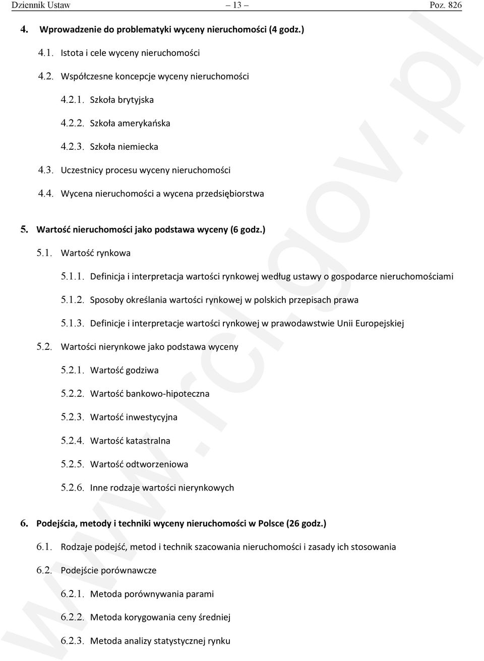 ) 5.1. Wartość rynkowa 5.1.1. Definicja i interpretacja wartości rynkowej według ustawy o gospodarce nieruchomościami 5.1.2. Sposoby określania wartości rynkowej w polskich przepisach prawa 5.1.3.