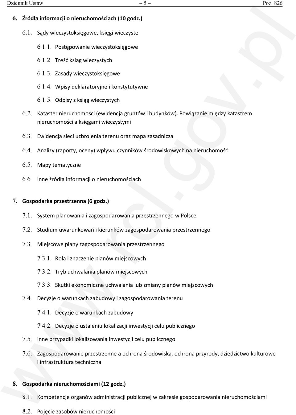 Powiązanie między katastrem nieruchomości a księgami wieczystymi 6.3. Ewidencja sieci uzbrojenia terenu oraz mapa zasadnicza 6.4.