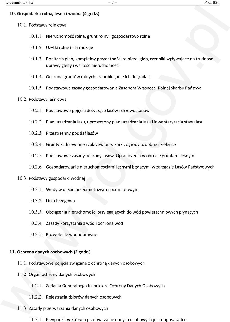 Podstawowe zasady gospodarowania Zasobem Własności Rolnej Skarbu Państwa 10.2. Podstawy leśnictwa 10.2.1. Podstawowe pojęcia dotyczące lasów i drzewostanów 10.2.2. Plan urządzania lasu, uproszczony plan urządzania lasu i inwentaryzacja stanu lasu 10.