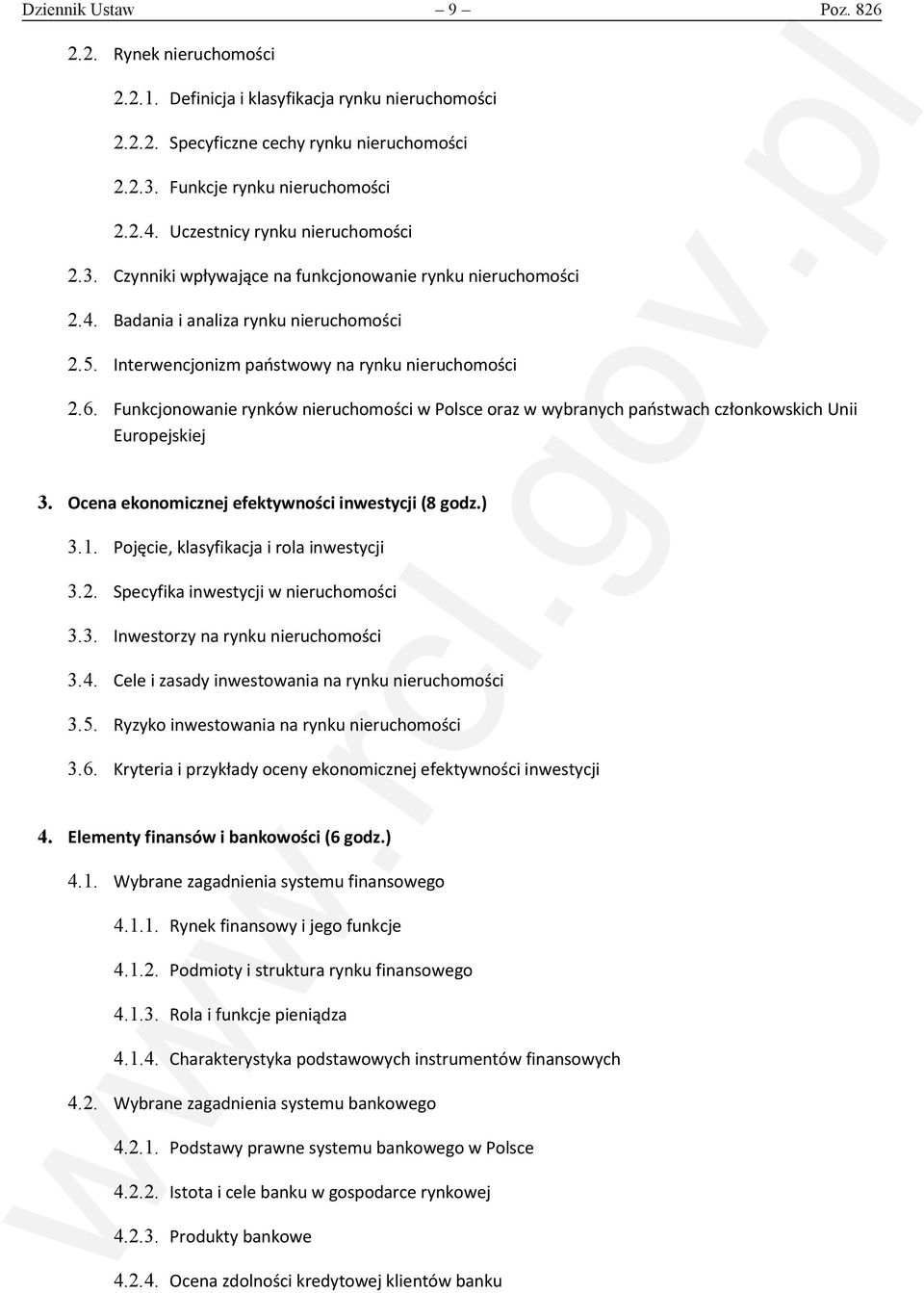 Funkcjonowanie rynków nieruchomości w Polsce oraz w wybranych państwach członkowskich Unii Europejskiej 3. Ocena ekonomicznej efektywności inwestycji (8 godz.) 3.1.