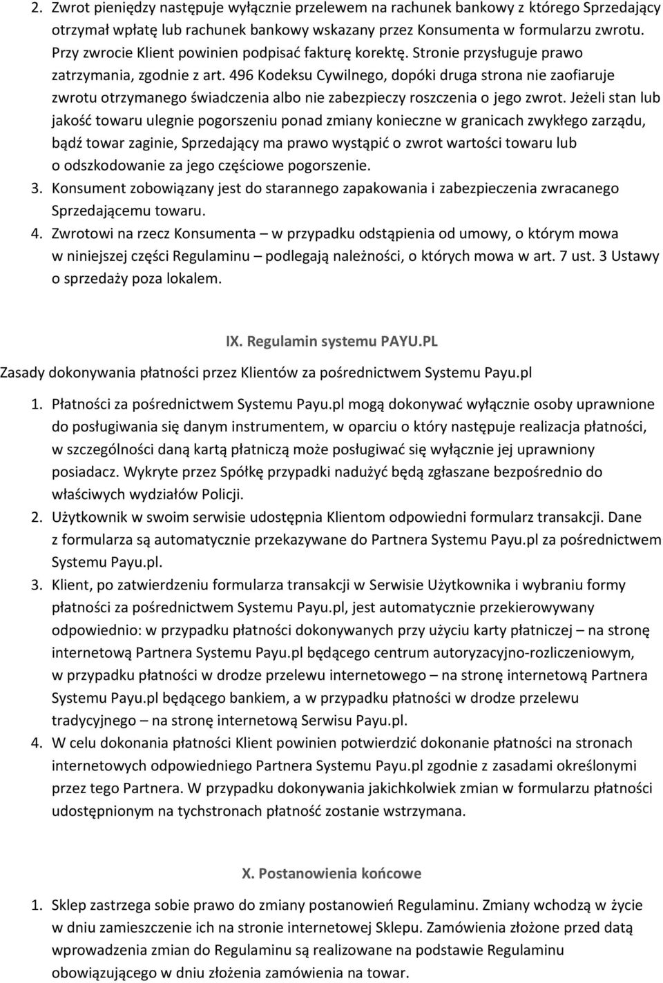 496 Kodeksu Cywilnego, dopóki druga strona nie zaofiaruje zwrotu otrzymanego świadczenia albo nie zabezpieczy roszczenia o jego zwrot.