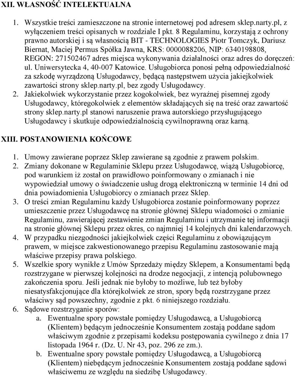 adres miejsca wykonywania działalności oraz adres do doręczeń: ul. Uniwersytecka 4, 40-007 Katowice.