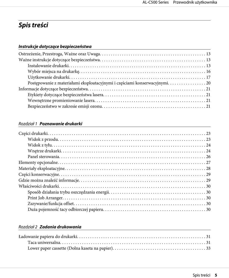 .. 21 Wewnętrzne promieniowanie lasera... 21 Bezpieczeństwo w zakresie emisji ozonu... 21 Rozdział 1 Poznawanie drukarki Części drukarki... 23 Widok z przodu... 23 Widok z tyłu... 24 Wnętrze drukarki.