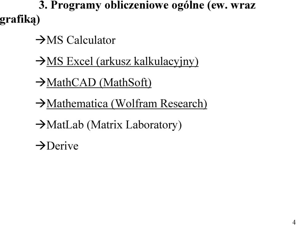 kalkulacyjny) MathCAD (MathSoft) Mathematica