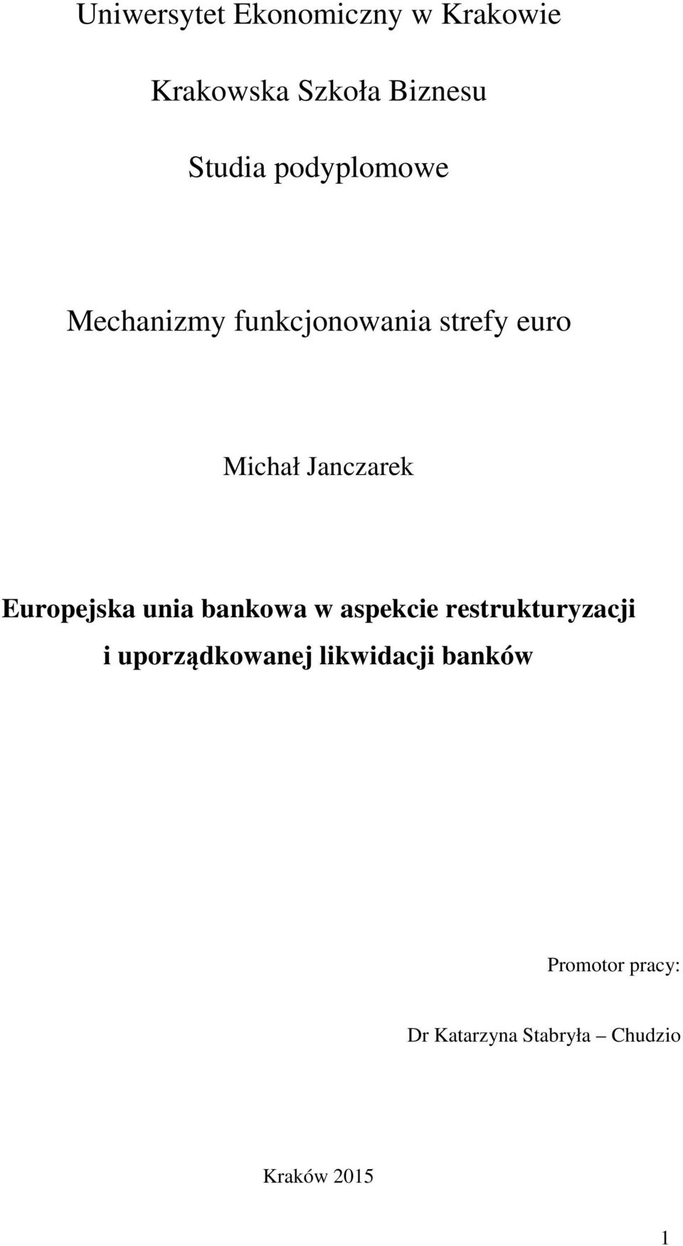 Europejska unia bankowa w aspekcie restrukturyzacji i uporządkowanej
