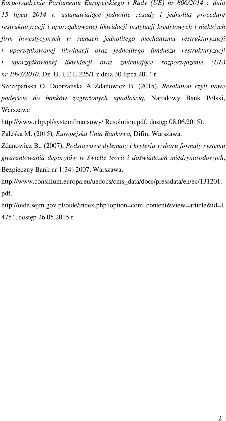 restrukturyzacji i uporządkowanej likwidacji oraz jednolitego funduszu restrukturyzacji i uporządkowanej likwidacji oraz zmieniające rozporządzenie (UE) nr 093/200, Dz. U.